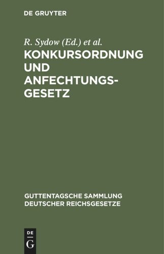 Konkursordnung und Anfechtungsgesetz: Unter besonderer Berücksichtigung der Entscheidungen des Reichsgerichtes