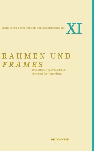 Rahmen und frames: Dispositionen des Visuellen in der Kunst der Vormoderne