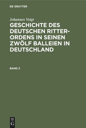 Geschichte des deutschen Ritter-Ordens in seinen zwölf Balleien in Deutschland: Band 2