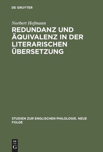 Redundanz und Äquivalenz in der literarischen Übersetzung: Dargestellt an fünf deutschen Übersetzungen des 