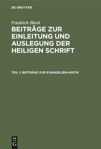 Beiträge zur Einleitung und Auslegung der heiligen Schrift: Teil 1 Beiträge zur Evangelien-Kritik