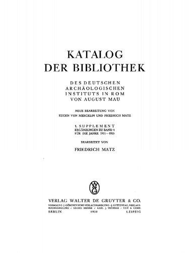 Katalog der Bibliothek des Kaiserlich Deutschen Archäologischen Instituts in Rom: Supplement 1 Ergänzungen zu Band 1 für die Jahre 1911–1925