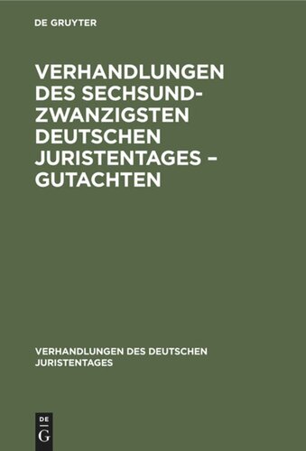 Verhandlungen des Sechsundzwanzigsten Deutschen Juristentages – Gutachten