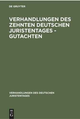 Verhandlungen des Zehnten deutschen Juristentages - Gutachten