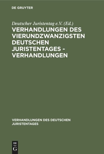 Verhandlungen des Vierundzwanzigsten Deutschen Juristentages - Verhandlungen