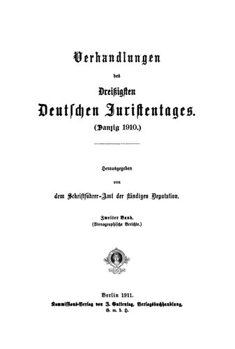 Verhandlungen des Dreißigsten Deutschen Juristentagen (Danzig 1910.): (Stenographische Berichte)