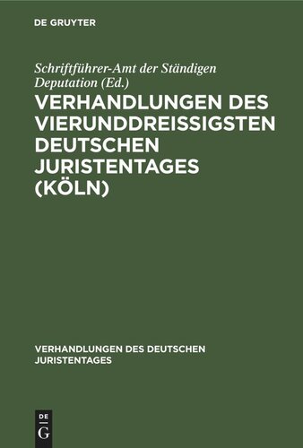 Verhandlungen des Vierunddreißigsten Deutschen Juristentages (Köln): (Stenographischer Bericht)