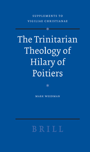 The Trinitarian Theology of Hilary of Poitiers 