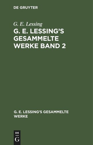 G. E. Lessing’s gesammelte Werke: Band 2