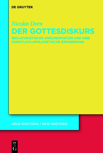 Der Gottesdiskurs: Neo-atheistische Argumentation und ihre christlich-apologetische Erwiderung