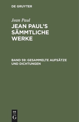 Jean Paul’s Sämmtliche Werke: Band 59 Gesammelte Aufsätze und Dichtungen