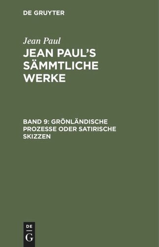 Jean Paul’s Sämmtliche Werke. Band 9 Grönländische Prozesse oder Satirische Skizzen: Zweites Bändchen