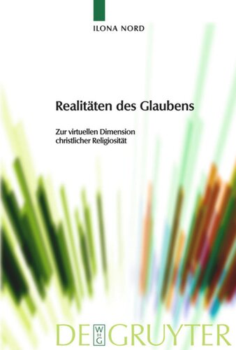 Realitäten des Glaubens: Zur virtuellen Dimension christlicher Religiosität