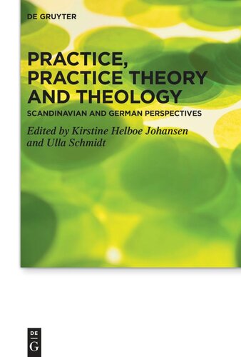 Practice, Practice Theory and Theology: Scandinavian and German Perspectives