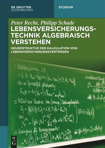 Lebensversicherungstechnik algebraisch verstehen: Grundstruktur der Kalkulation von Lebensversicherungsverträgen