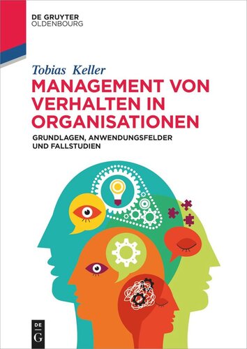 Management von Verhalten in Organisationen: Grundlagen, Anwendungsfelder und Fallstudien