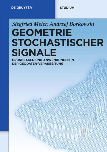 Geometrie Stochastischer Signale: Grundlagen und Anwendungen in der Geodaten-Verarbeitung