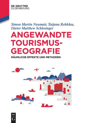 Angewandte Tourismusgeografie: Räumliche Effekte und Methoden