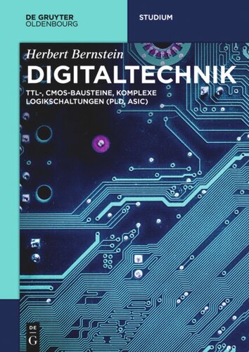 Digitaltechnik: TTL-, CMOS-Bausteine, komplexe Logikschaltungen (PLD, ASIC)