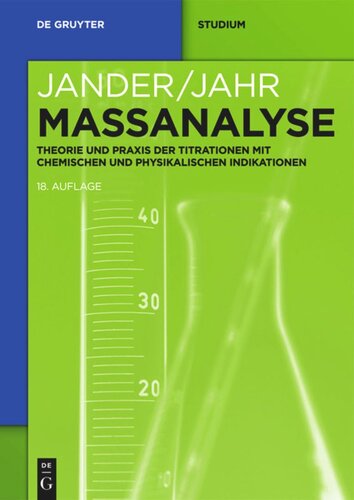 Maßanalyse: Theorie und Praxis der Titrationen mit chemischen und physikalischen Indikationen