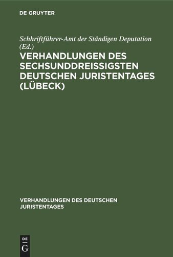 Verhandlungen des sechsunddreißigsten Deutschen Juristentages (Lübeck): Gutachten, Lieferung 3