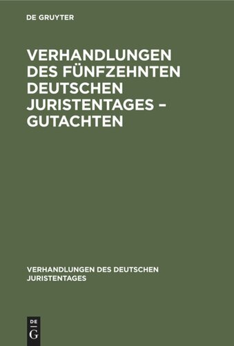 Verhandlungen des Fünfzehnten Deutschen Juristentages – Gutachten