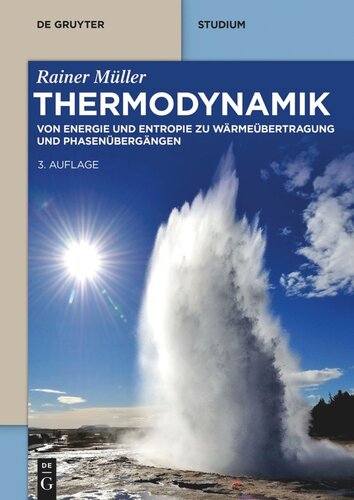 Thermodynamik: Von Energie und Entropie zu Wärmeübertragung und Phasenübergängen