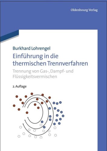 Einführung in die thermischen Trennverfahren: Trennung von Gas-, Dampf- und Flüssigkeitsgemischen