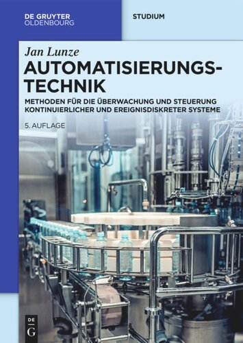 Automatisierungstechnik: Methoden für die Überwachung und Steuerung kontinuierlicher und ereignisdiskreter Systeme