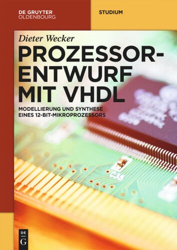 Prozessorentwurf mit VHDL: Modellierung und Synthese eines 12-Bit-Mikroprozessors