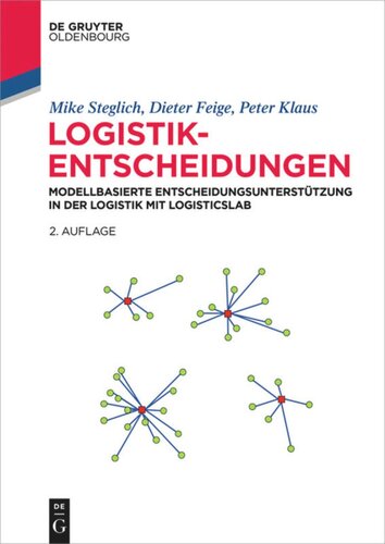 Logistik-Entscheidungen: Modellbasierte Entscheidungsunterstützung in der Logistik mit LogisticsLab