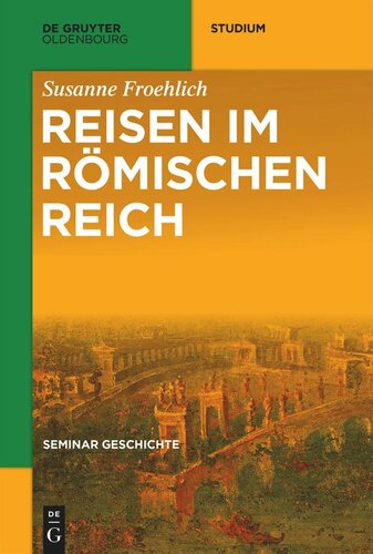 Seminar Geschichte: Reisen im Römischen Reich