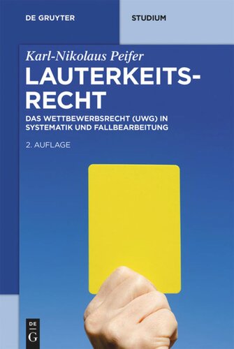 Lauterkeitsrecht: Das Wettbewerbsrecht (UWG) in Systematik und Fallbearbeitung