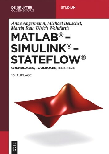 MATLAB – Simulink – Stateflow: Grundlagen, Toolboxen, Beispiele