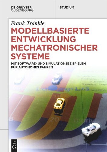 Modellbasierte Entwicklung Mechatronischer Systeme: mit Software- und Simulationsbeispielen für Autonomes Fahren