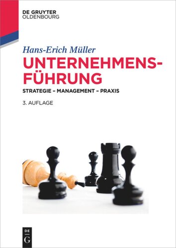 Unternehmensführung: Strategie – Management – Praxis