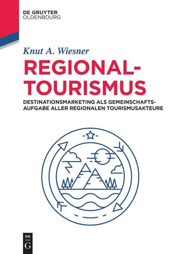 Regionaltourismus: Destinationsmarketing als Gemeinschaftsaufgabe aller regionalen Tourismusakteure