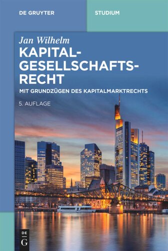 Kapitalgesellschaftsrecht: Mit Grundzügen des Kapitalmarktrechts