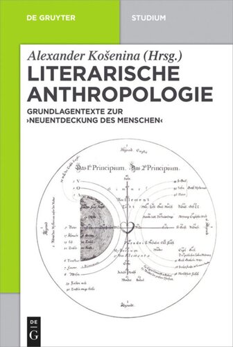 Literarische Anthropologie: Grundlagentexte zur 'Neuentdeckung des Menschen'