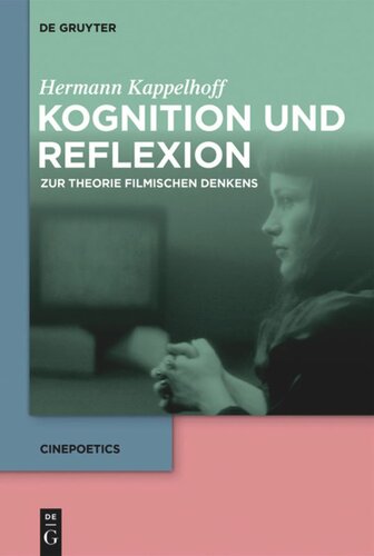 Kognition und Reflexion: Zur Theorie filmischen Denkens