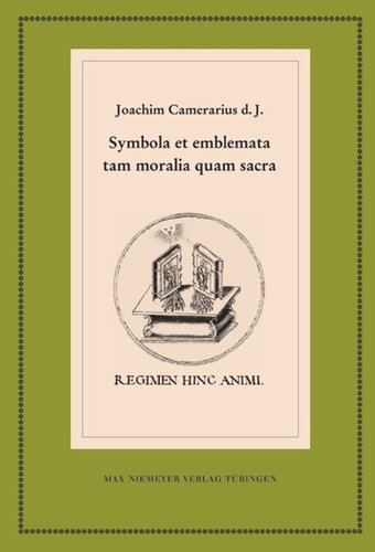 Symbola et emblemata tam moralia quam sacra: Die handschriftlichen Embleme von 1587