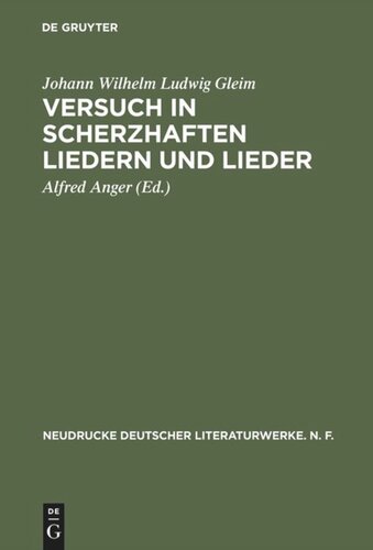 Versuch in Scherzhaften Liedern und Lieder: Nach den Erstausgaben von 1744/45 und 1749 mit den Körteschen Fassungen im Anhang