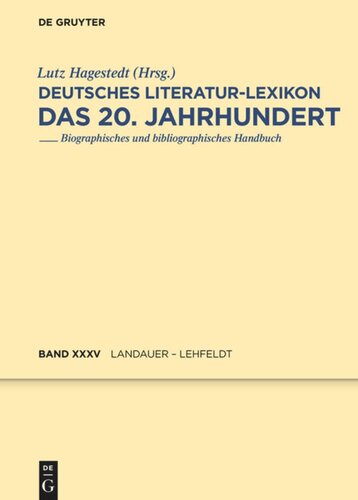 Deutsches Literatur-Lexikon. Das 20. Jahrhundert: Band 35 Landauer - Lehfeldt