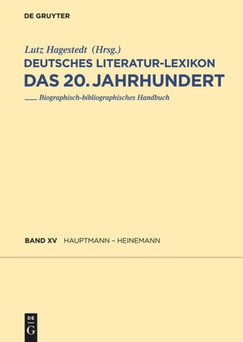 Deutsches Literatur-Lexikon. Das 20. Jahrhundert: Band 15 Hauptmann - Heinemann