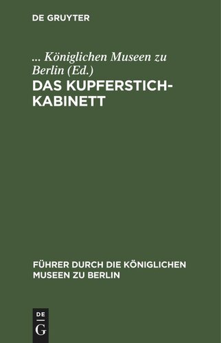 Das Kupferstichkabinett: Eine Anleitung zur Benutzung der Sammlung