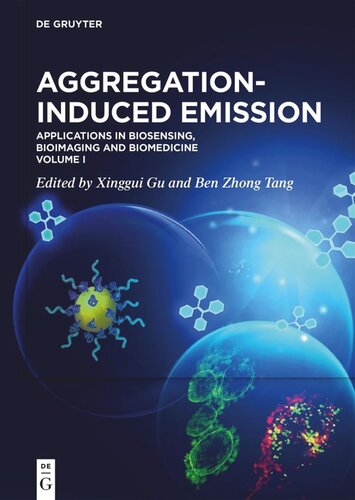 Aggregation-Induced Emission. Volume 1 Aggregation-Induced Emission: Applications in Biosensing, Bioimaging and Biomedicine – Volume 1