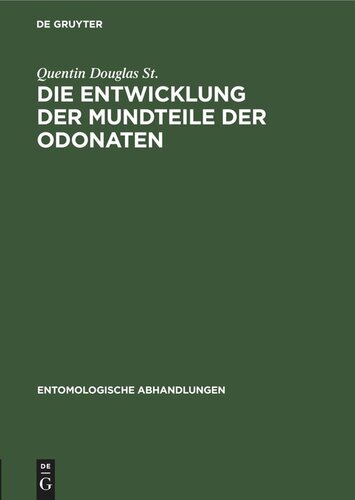 Entomologische Abhandlungen: Band 40, Heft 5 Die Entwicklung der Mundteile der Odonaten