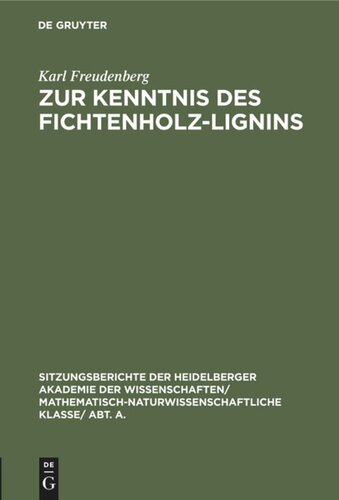 Zur Kenntnis des Fichtenholz-Lignins: (8. Mitteilung über Lignin und Cellulose)