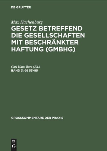 Gesetz betreffend die Gesellschaften mit beschränkter Haftung (GmbHG): Band 3 §§ 53–85