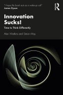 Innovation Sucks!: Time to Think Differently